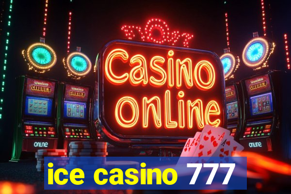 ice casino 777