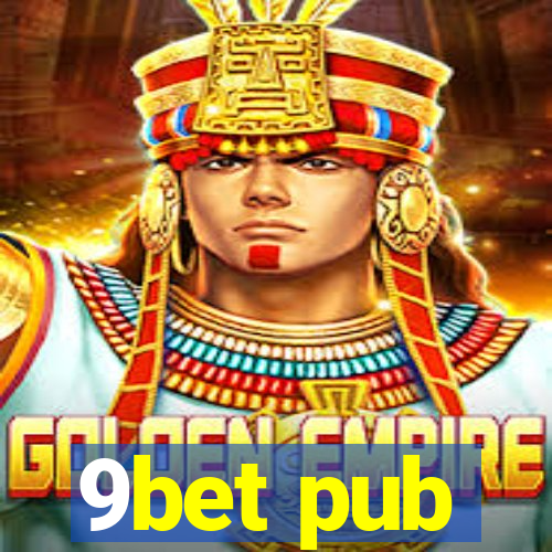 9bet pub
