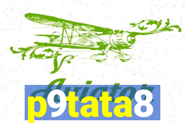p9tata8