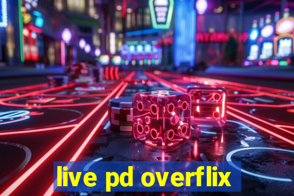 live pd overflix
