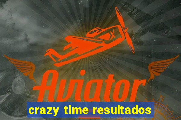 crazy time resultados