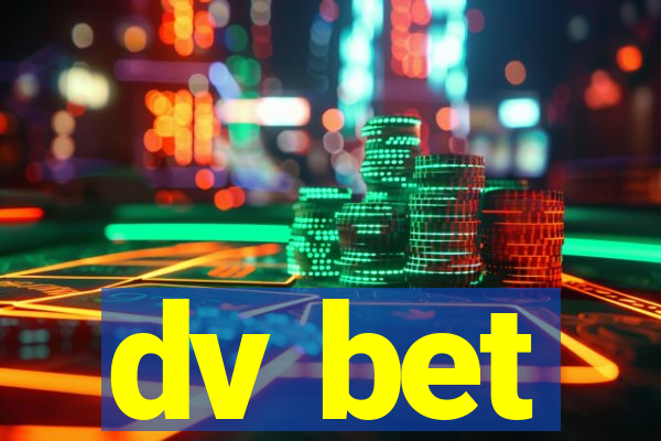 dv bet