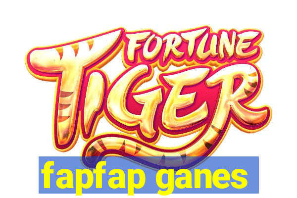fapfap ganes
