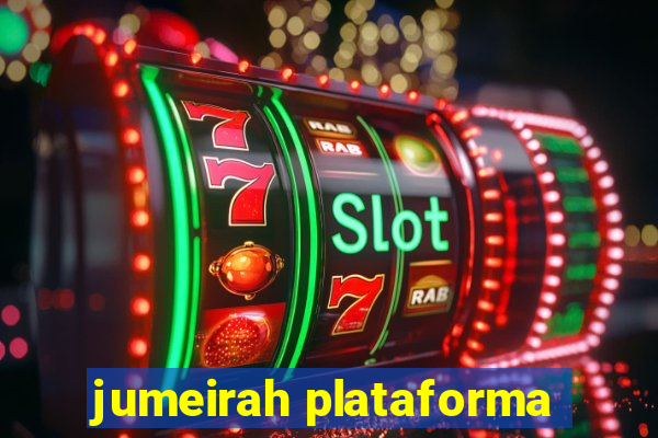 jumeirah plataforma