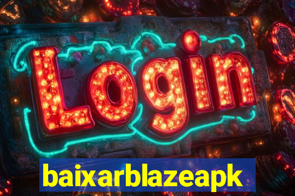 baixarblazeapk