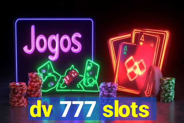 dv 777 slots