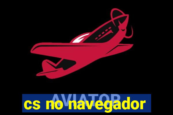 cs no navegador