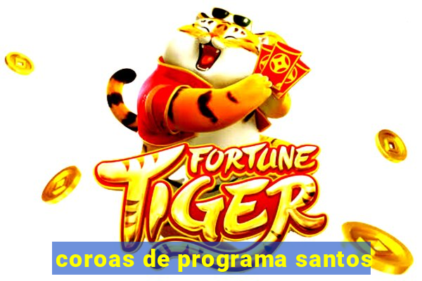 coroas de programa santos