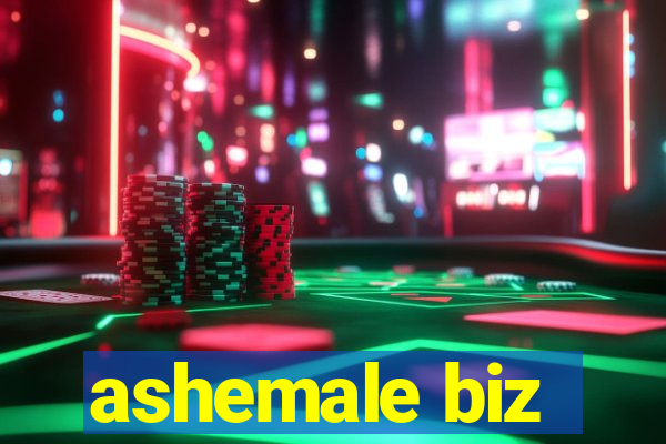 ashemale biz