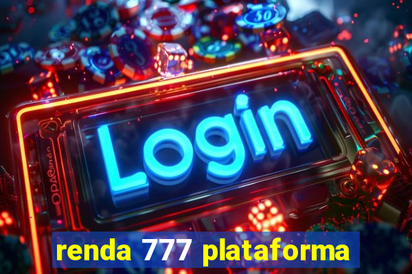 renda 777 plataforma