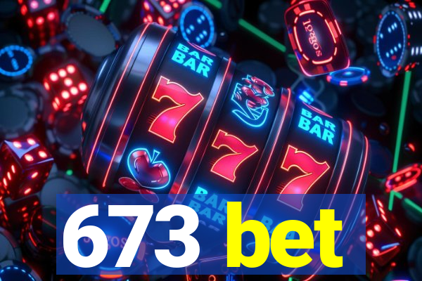 673 bet