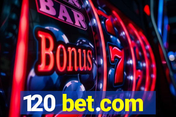 120 bet.com