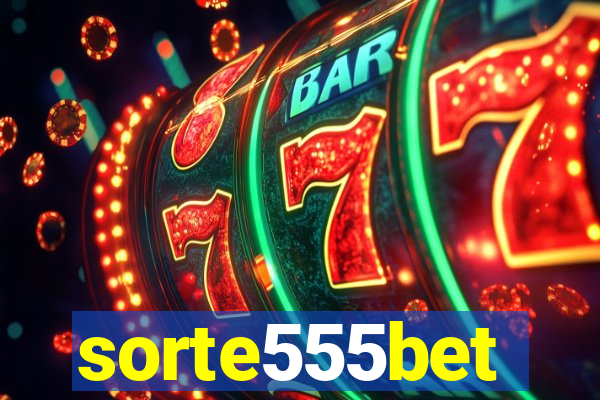 sorte555bet