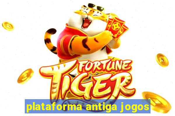 plataforma antiga jogos