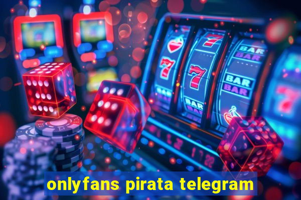 onlyfans pirata telegram