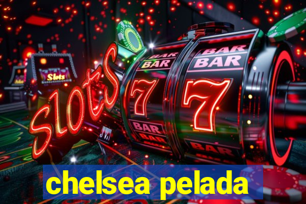 chelsea pelada