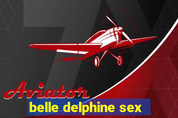 belle delphine sex