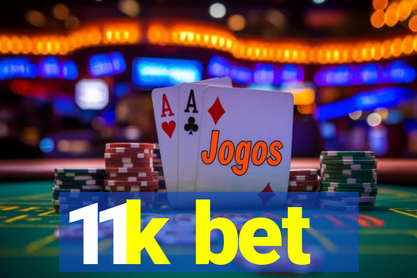 11k bet