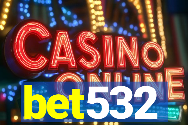 bet532