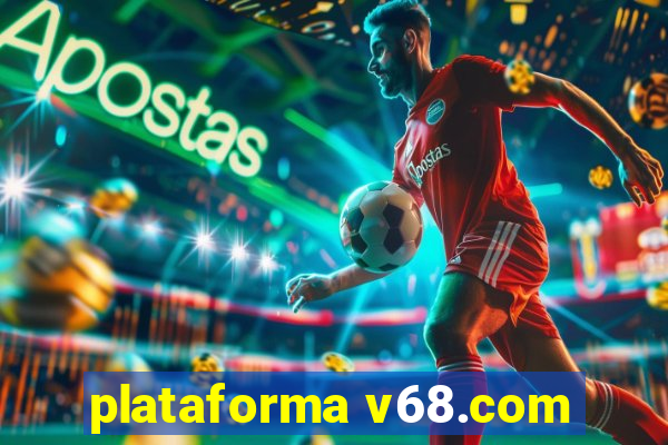 plataforma v68.com