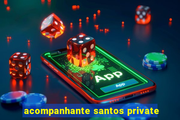 acompanhante santos private