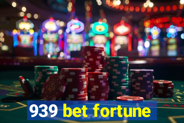 939 bet fortune