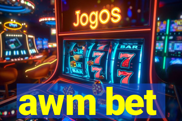 awm bet