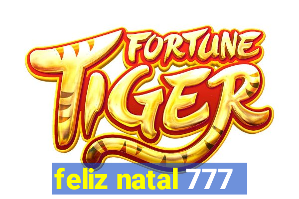 feliz natal 777