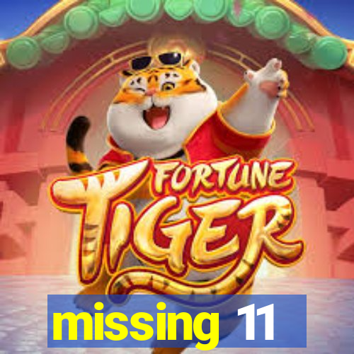 missing 11