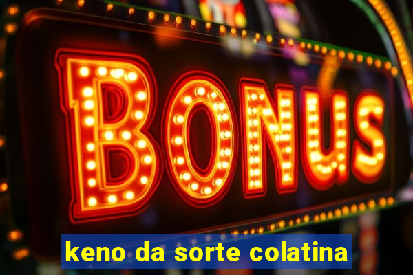 keno da sorte colatina