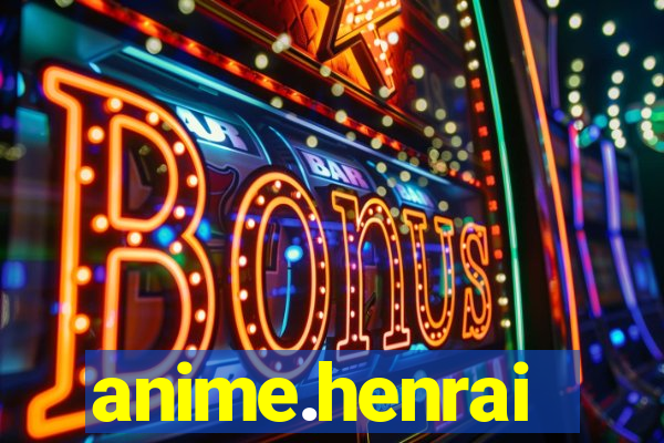 anime.henrai