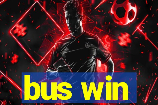 bus win