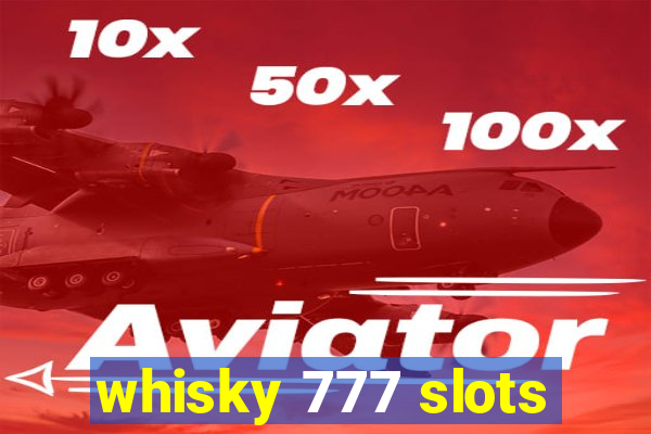 whisky 777 slots
