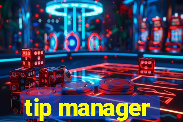 tip manager