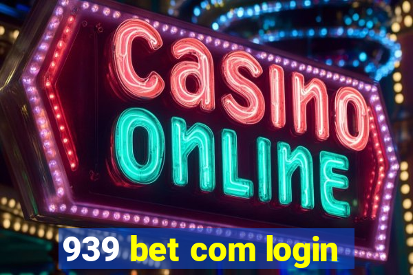 939 bet com login