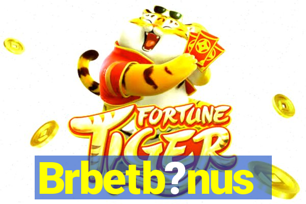 Brbetb?nus