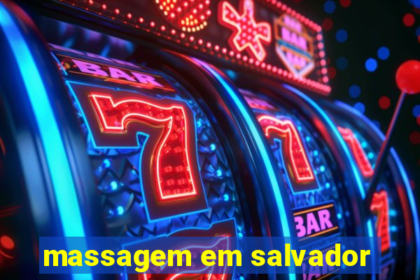 massagem em salvador