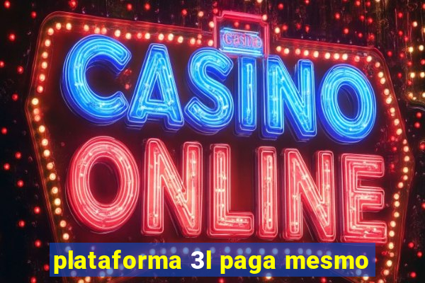 plataforma 3l paga mesmo
