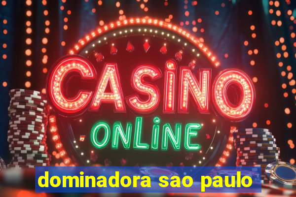 dominadora sao paulo