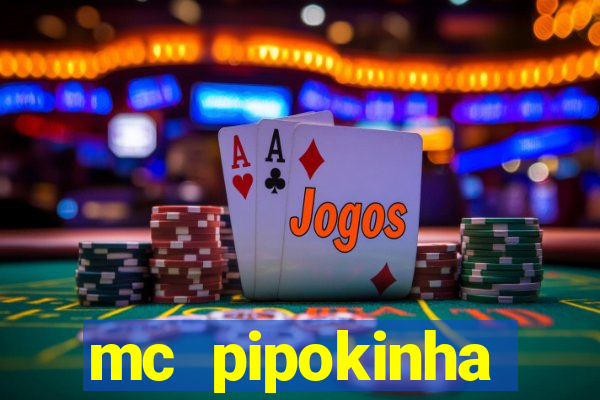 mc pipokinha privacy vazados