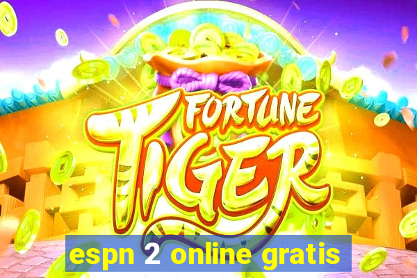 espn 2 online gratis