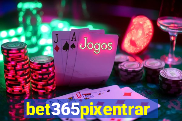 bet365pixentrar