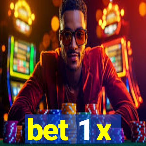 bet 1 x