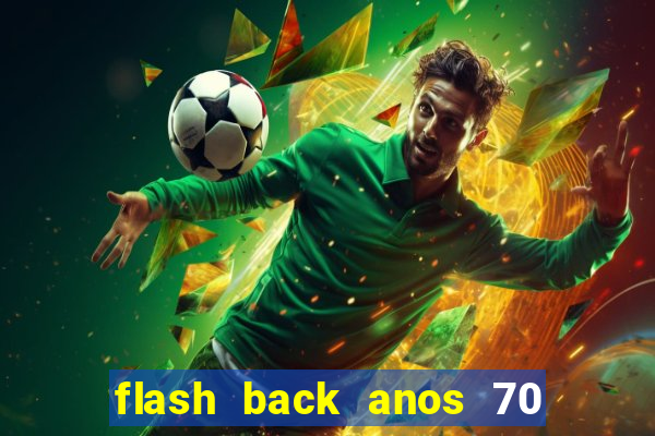 flash back anos 70 80 90 download gratis