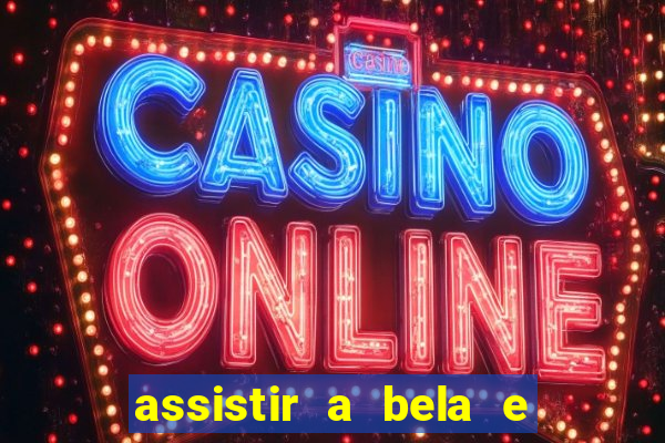 assistir a bela e a fera 2014 completo dublado