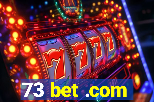 73 bet .com
