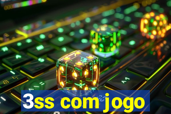3ss com jogo
