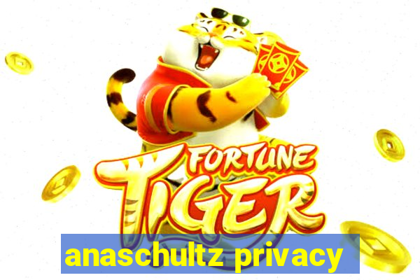 anaschultz privacy