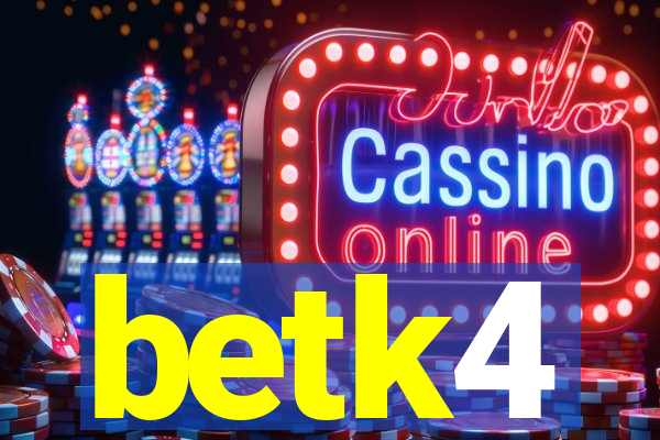 betk4