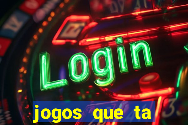 jogos que ta pagando agora